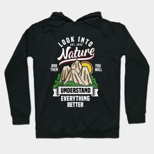 Look into nature understand everything better Hoodie